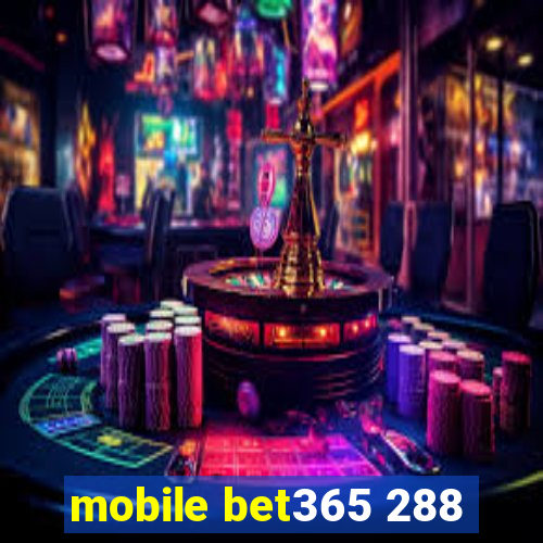 mobile bet365 288