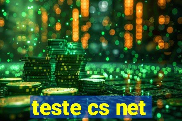 teste cs net