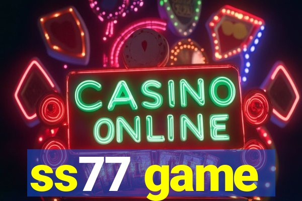 ss77 game