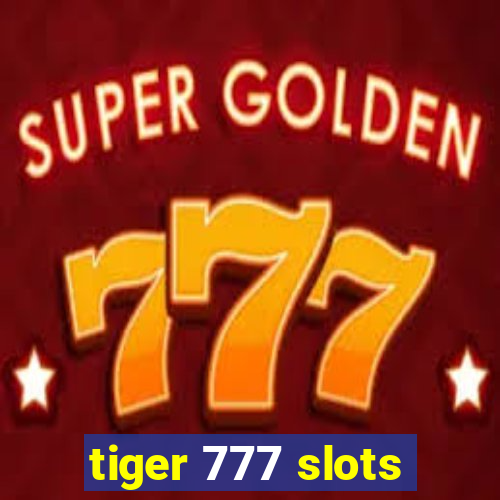 tiger 777 slots