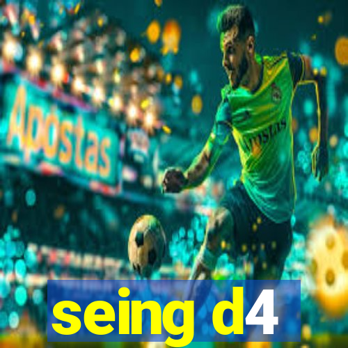 seing d4