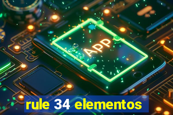 rule 34 elementos