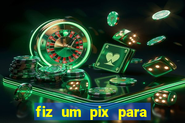 fiz um pix para uma conta inativa o que fazer