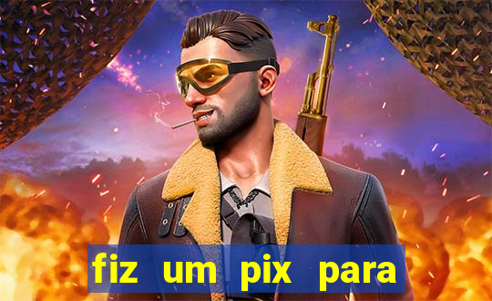 fiz um pix para uma conta inativa o que fazer