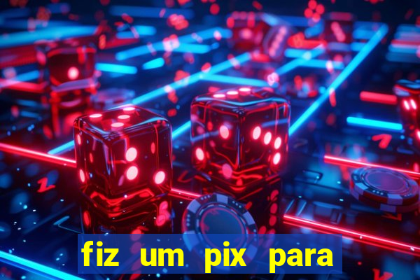 fiz um pix para uma conta inativa o que fazer