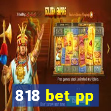 818 bet pp