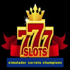 simulador sorteio champions