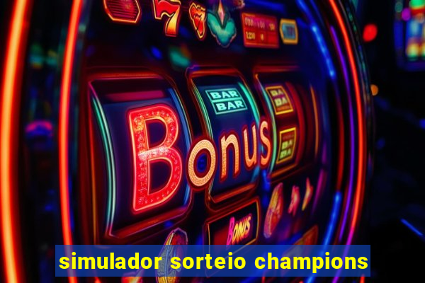 simulador sorteio champions