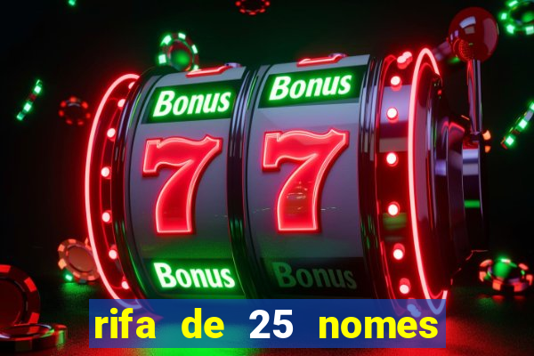 rifa de 25 nomes qual mais sai