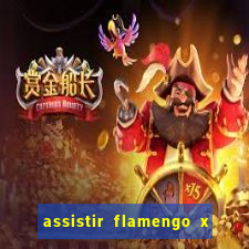 assistir flamengo x corinthians ao vivo multicanais