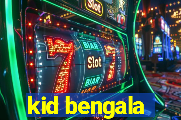 kid bengala