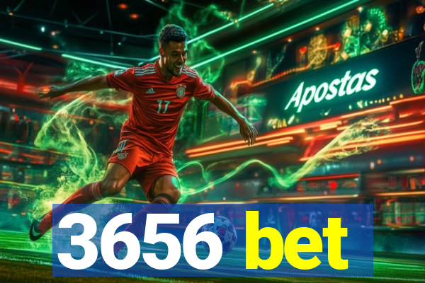 3656 bet