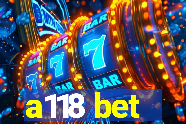 a118 bet