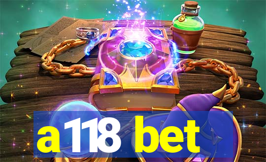 a118 bet