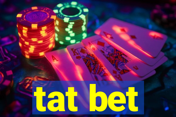 tat bet
