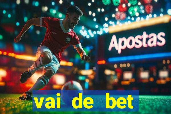vai de bet esportes da sorte