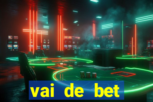 vai de bet esportes da sorte
