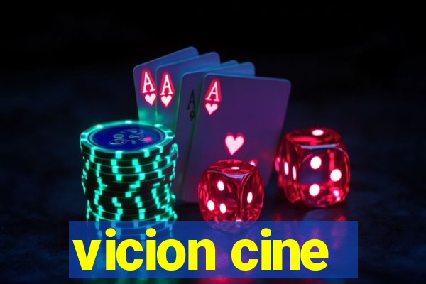 vicion cine