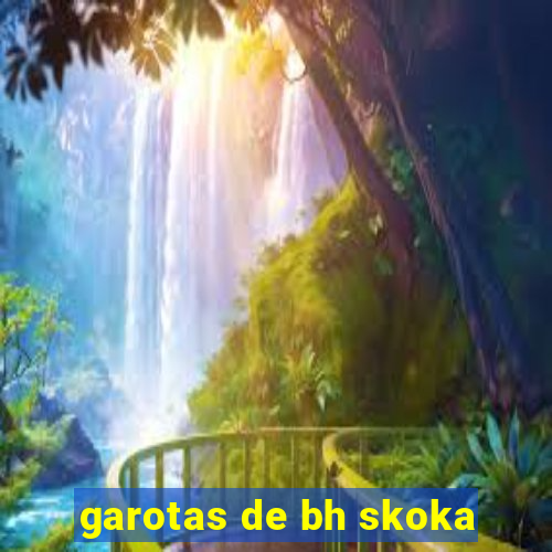 garotas de bh skoka