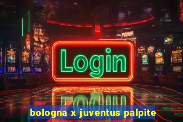 bologna x juventus palpite