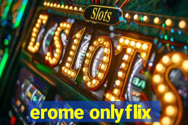 erome onlyflix