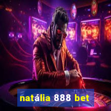 natália 888 bet