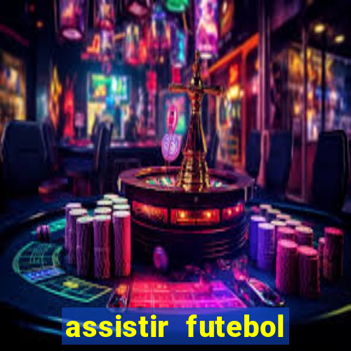 assistir futebol sem travar