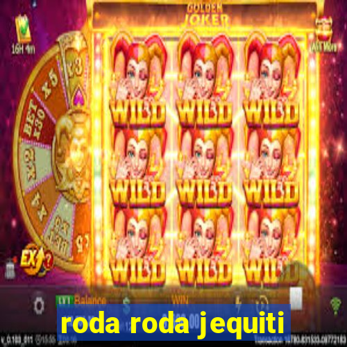 roda roda jequiti