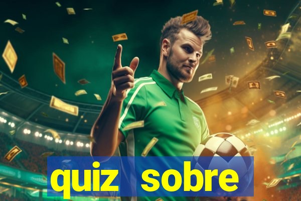 quiz sobre conhecimentos gerais