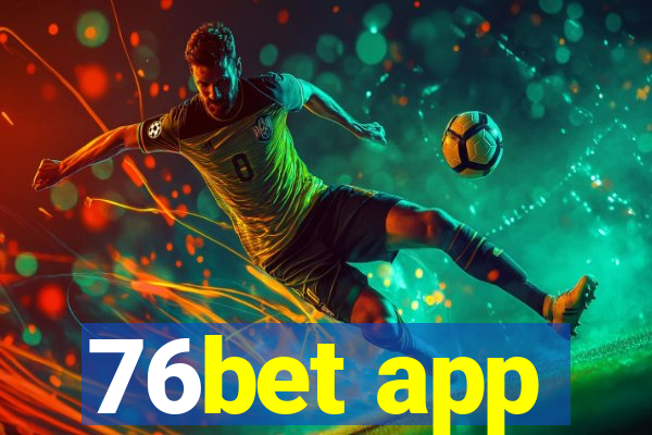 76bet app