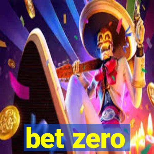 bet zero