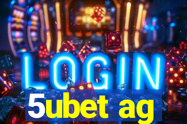 5ubet ag