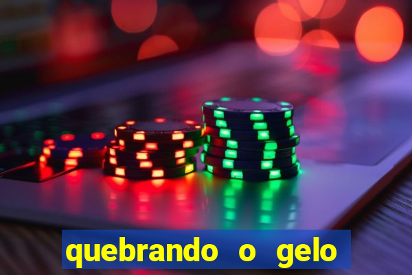 quebrando o gelo ler online