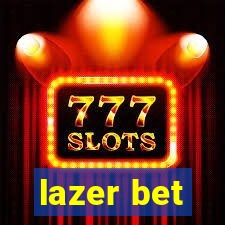 lazer bet