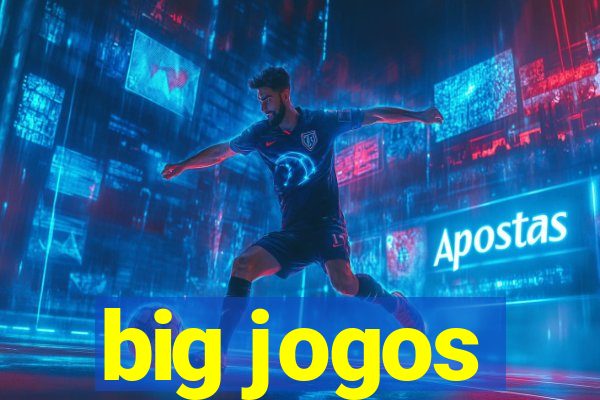 big jogos