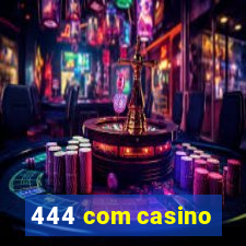 444 com casino