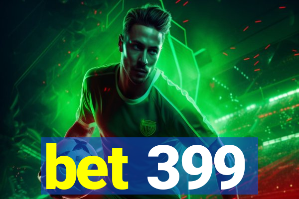 bet 399
