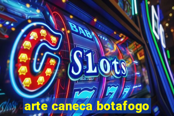 arte caneca botafogo