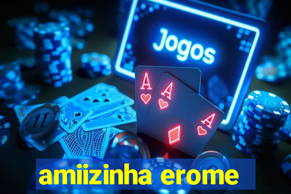 amiizinha erome