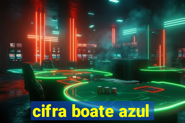cifra boate azul