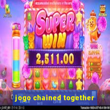 jogo chained together