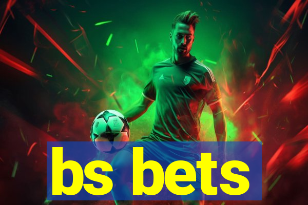 bs bets