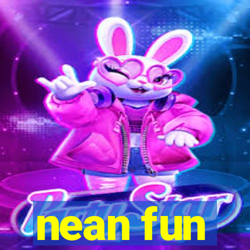 nean fun