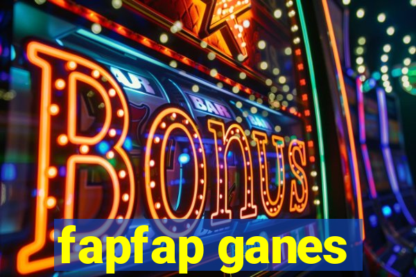 fapfap ganes