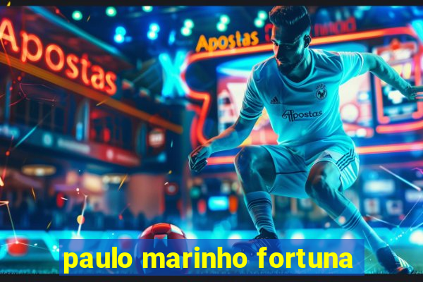 paulo marinho fortuna
