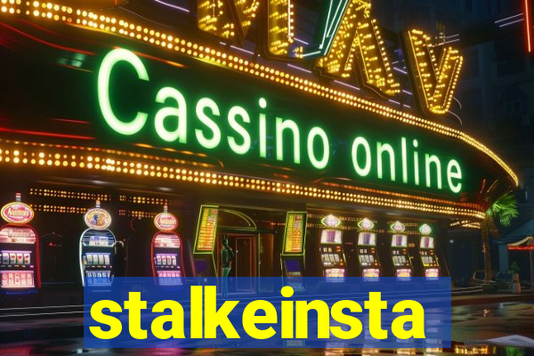 stalkeinsta