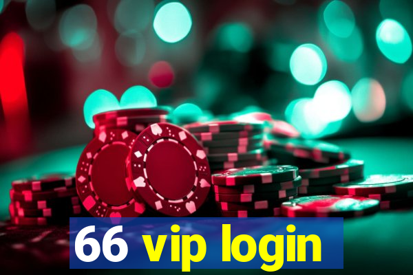 66 vip login
