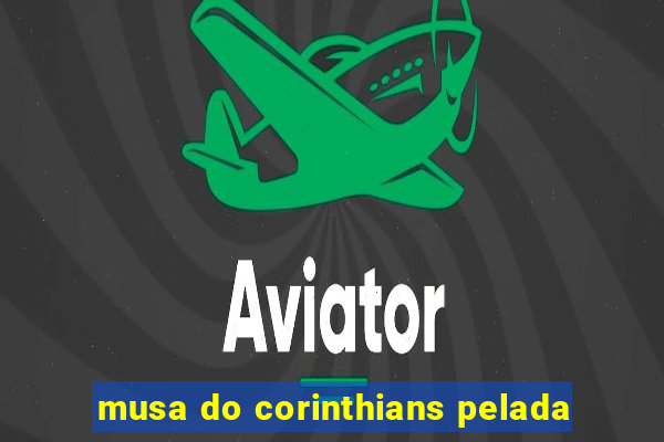 musa do corinthians pelada