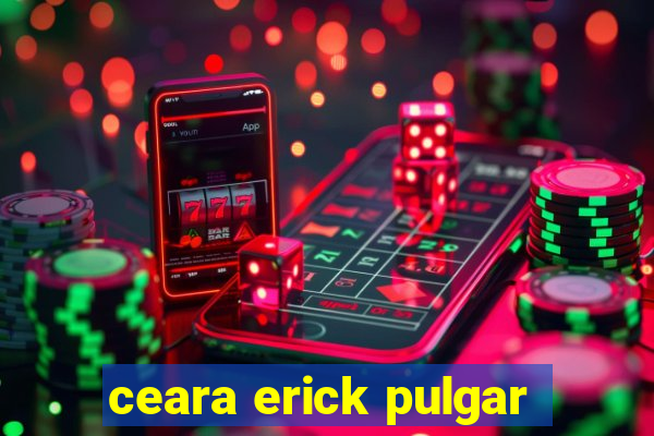 ceara erick pulgar