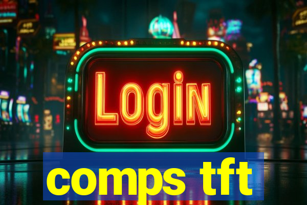 comps tft